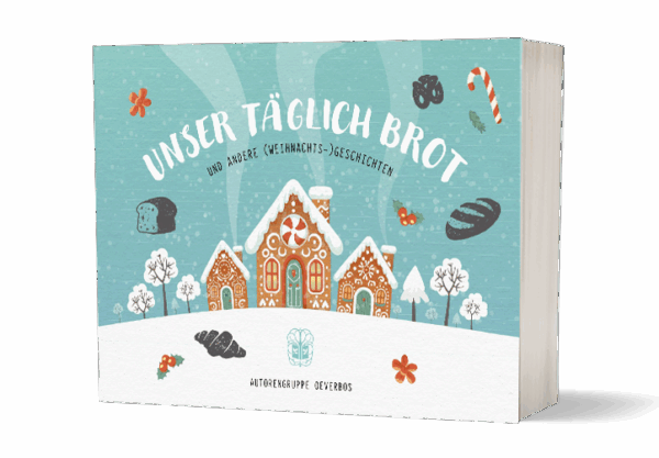 Unser täglich Brot und andere (Weihnachts-)Geschichten